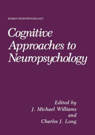 Knjiga Cognitive Approaches to Neuropsychology J. Mark Williams