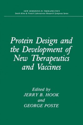 Carte Protein Design and the Development of New Therapeutics and Vaccines Jerry B. Hook