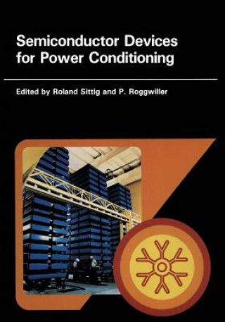 Carte Semiconductor Devices for Power Conditioning P. Roggwiller