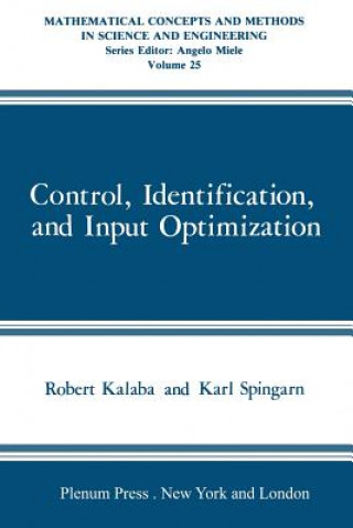 Könyv Control, Identification, and Input Optimization Robert Kalaba