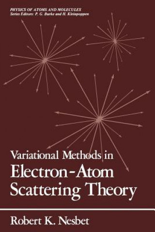 Kniha Variational Methods in Electron-Atom Scattering Theory Robert K. Nesbet