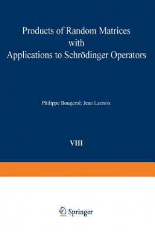 Book Products of Random Matrices with Applications to Schrödinger Operators, 1 P. Bougerol