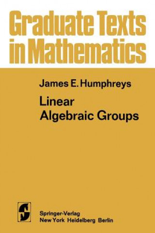 Carte Linear Algebraic Groups, 1 James E. Humphreys