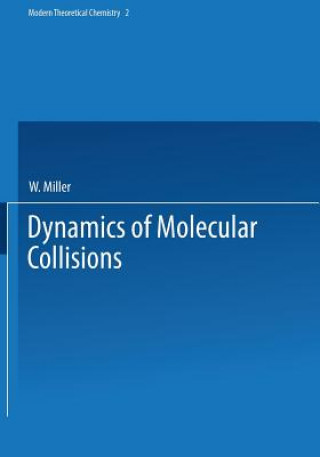 Książka Dynamics of Molecular Collisions W. Miller