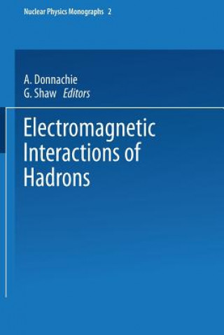 Kniha Electromagnetic Interactions of Hadrons A. Donnachie