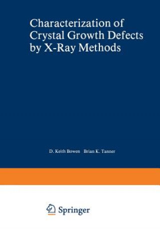 Carte Characterization of Crystal Growth Defects by X-Ray Methods B.K. Tanner