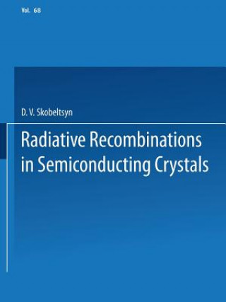 Carte Radiative Recombination in Semiconducting Crystals D. V. Skobel tsyn
