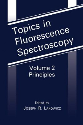 Kniha Topics in Fluorescence Spectroscopy Joseph R. Lakowicz