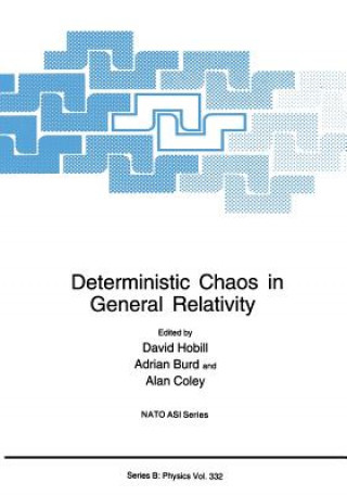 Carte Deterministic Chaos in General Relativity, 1 David Hobill