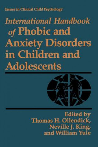 Book International Handbook of Phobic and Anxiety Disorders in Children and Adolescents Thomas H. Ollendick