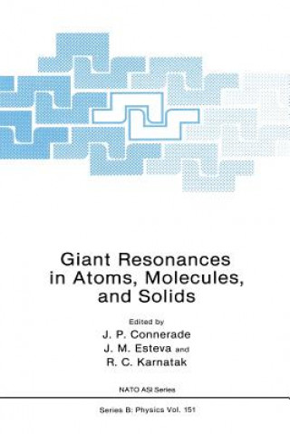 Kniha Giant Resonances in Atoms, Molecules, and Solids J.P. Connerade