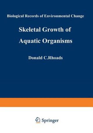 Kniha Skeletal Growth of Aquatic Organisms Donald Rhoads