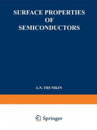 Könyv Surface Properties of Semiconductors / Poverkhnostnye Svoistva Poluprovodnikov / A. N. Frumkin