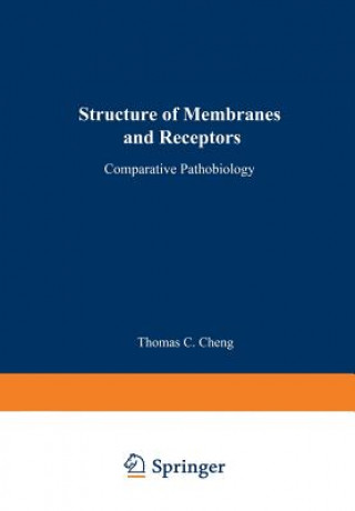Kniha Structure of Membranes and Receptors Thomas C. Cheng