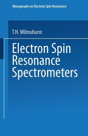 Book Electron Spin Resonance Spectrometers T. H. Wilmhurst