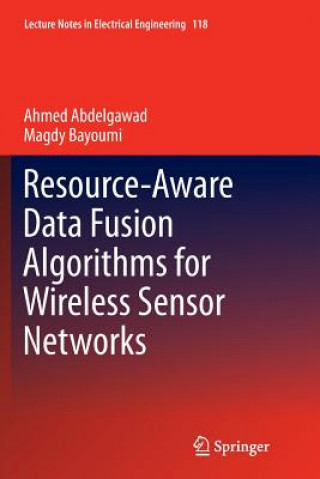 Buch Resource-Aware Data Fusion Algorithms for Wireless Sensor Networks Ahmed Abdelgawad