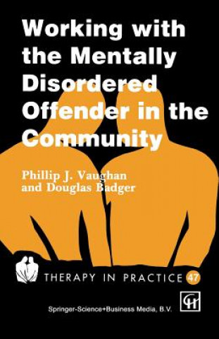 Kniha Working with the Mentally Disordered Offender in the Community Phillip J. Vaughan