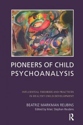 Kniha Pioneers of Child Psychoanalysis Beatriz Markman Reubins