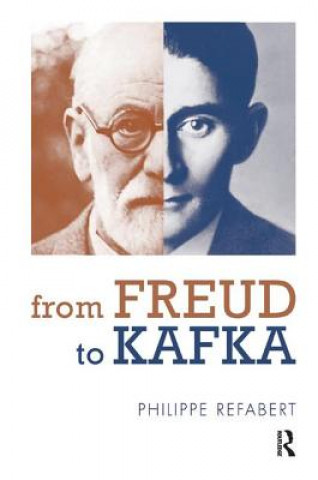 Kniha From Freud To Kafka Philippe Refabert