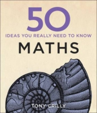 Könyv 50 Maths Ideas You Really Need to Know Tony Crilly