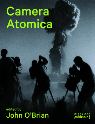 Kniha Camera Atomica Iain Boal