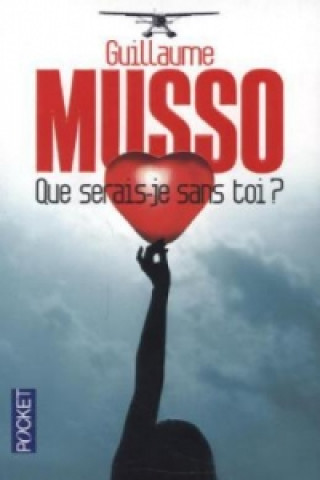 Kniha Que serais-je sans toi? Guillaume Musso