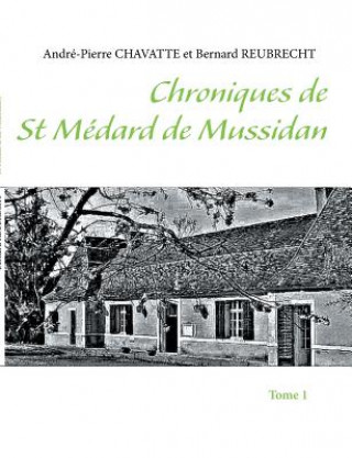 Carte Chroniques de St Medard de Mussidan André-Pierre Chavatte