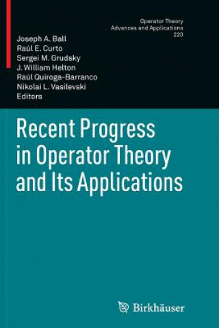 Kniha Recent Progress in Operator Theory and Its Applications Joseph A. Ball