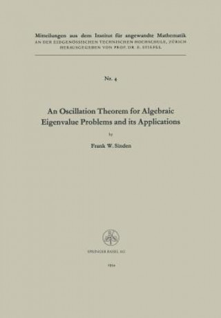 Carte Oscillation Theorem for Algebraic Eigenvalue Problems and its Applications Frank William Sinden