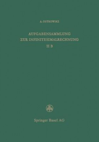 Kniha Aufgabensammlung Zur Infinitesimalrechnung A. Ostrowski