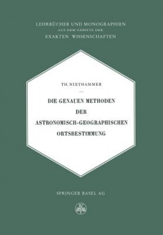 Книга Genauen Methoden Der Astronomisch-Geographischen Ortsbestimmung Theodor Niethammer