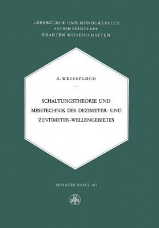 Kniha Schaltungstheorie Und Messtechnik Des Dezimeter- Und Zentimeterwellengebietes A. Weissfloch