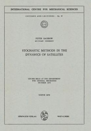 Kniha Stochastic Methods in the Dynamics of Satellites Peter Sagirow