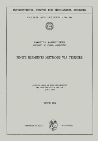 Kniha Finite Elements Methods via Tensors Hayrettin Kardestuncer