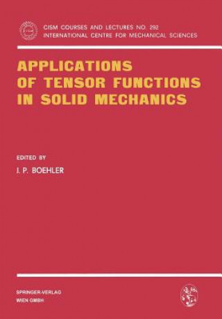 Livre Applications of Tensor Functions in Solid Mechanics J.P. Boehler