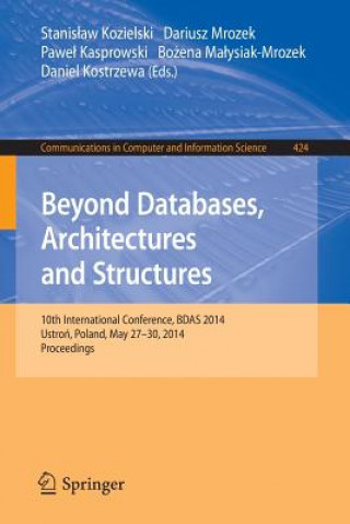 Könyv Beyond Databases, Architectures, and Structures, 1 Stanislaw Kozielski