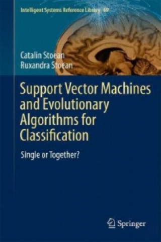 Książka Support Vector Machines and Evolutionary Algorithms for Classification Catalin Stoean