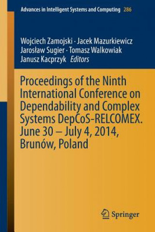 Kniha Proceedings of the Ninth International Conference on Dependability and Complex Systems DepCoS-RELCOMEX. June 30 - July 4, 2014, Brunow, Poland Wojciech Zamojski