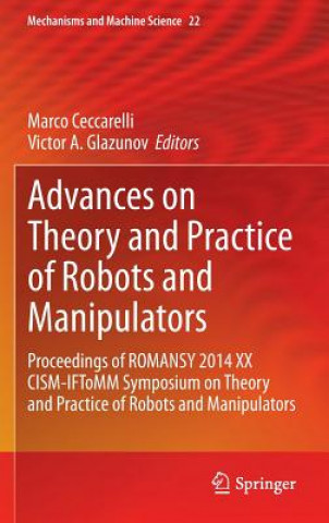 Könyv Advances on Theory and Practice of Robots and Manipulators Marco Ceccarelli