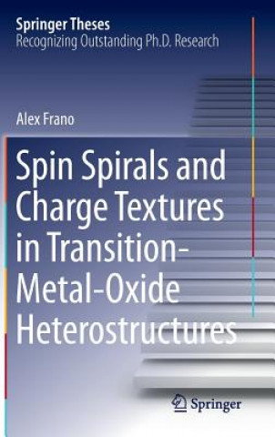 Książka Spin Spirals and Charge Textures in Transition-Metal-Oxide Heterostructures Alex Frano