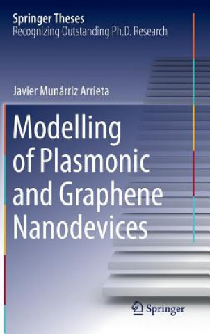 Könyv Modelling of Plasmonic and Graphene Nanodevices Javier Munárriz