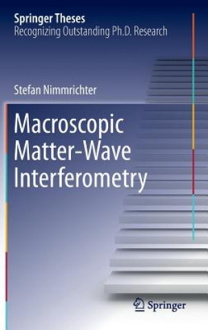 Książka Macroscopic Matter Wave Interferometry Stefan Nimmrichter