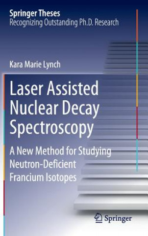 Kniha Laser Assisted Nuclear Decay Spectroscopy Kara Marie Lynch