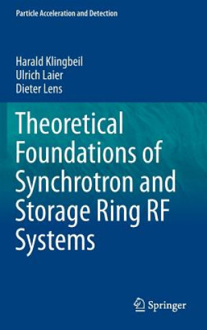 Knjiga Theoretical Foundations of Synchrotron and Storage Ring RF Systems Harald Klingbeil