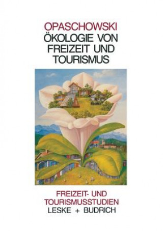 Kniha OEkologie Von Freizeit Und Tourismus Horst W. Opaschowski