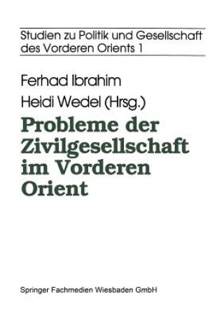 Kniha Probleme Der Zivilgesellschaft Im Vorderen Orient Ferhad Ibrahim