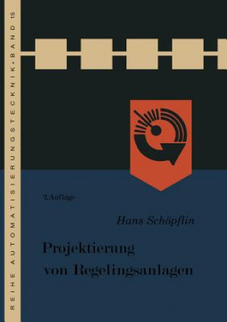 Könyv Projektierung Von Regelungsanlagen Hans Schöpflin