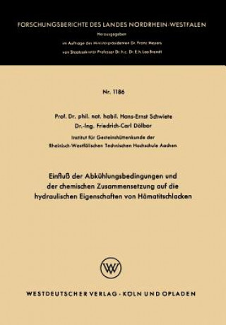 Книга Einfluss Der Abkuhlungsbedingungen Und Der Chemischen Zusammensetzung Auf Die Hydraulischen Eigenschaften Von Hamatitschlacken Hans-Ernst Schwiete