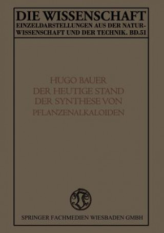Carte Heutige Stand Der Synthese Von Pflanzenalkaloiden Karl Hugo Bauer