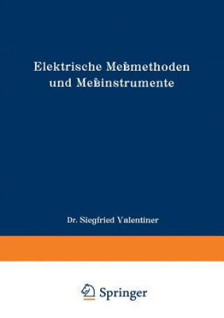 Kniha Elektrische Messmethoden Und Messinstrumente Siegfried Valentiner